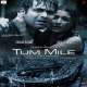 Tum Mile (2009)  Poster