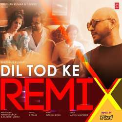Dil Tod Ke Remix DJ Yogii Poster