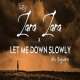 Let Me Down Slowly x Zara Zara Poster