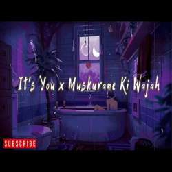 It's You x Muskurane Ki Wajah | Lofi Mix Poster