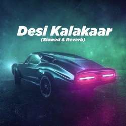 Desi Kalakaar Slowed Reverb Poster