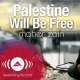 Palestine Will Be Free Poster