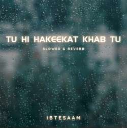 Tu HI Hakeekat Khab Tu (Slowed And Reverb) Poster
