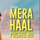 Mera Haal Puchte Ho Poster