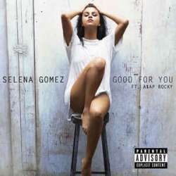 Good For You - Selena Gomez ft. ASAP Rocky Poster