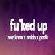 F**ked Up - NEVR KNOW, Omido, Paniik Poster